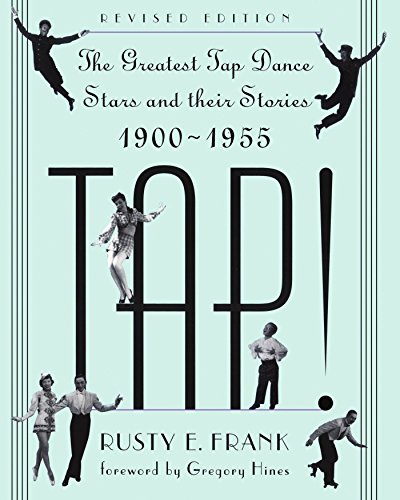 tap the greatest tap dance stars and their stories 1900 1955