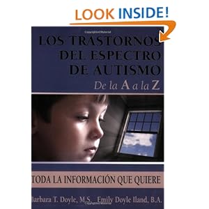 Los Trastornos del Espectro de Autismo de la A a la Z (Spanish Edition) Barbara T. Doyle and Emily D. ILAND