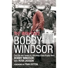 Bobby Windsor - The Iron Duke: The Life and Times of a Working-Class Rugby Hero