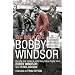 Bobby Windsor - The Iron Duke: The Life and Times of a Working-Class Rugby Hero