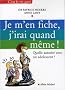 Je m'en fiche, j'irai quand m�me ! : Quelle autorit� avec un adolescent ?