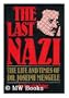 The Last Nazi: The Life and Times of Dr. Joseph Mengele
