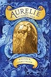 Aurelie : A Faerie Tale