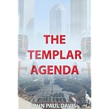 The Templar Agenda ~ John Paul Davis