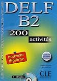 DELF B2 Nouveau diplome. 200 activites. (Lernmaterialien)
