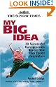 My Big Idea: 30 Successful Entrepreneurs Reveal How They Found Inspiration