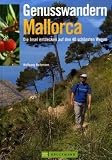 Genusswandern auf Mallorca: Die Insel entdecken auf den 40 sch�nsten Wegen - Wolfgang Heitzmann