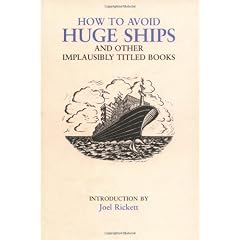 How to Avoid Huge Ships: And other implausibly titled books