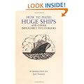 How to Avoid Huge Ships: And Other Implausibly Titled Books (Humour)