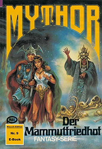 Mythor 9: Der Mammutfriedhof (German Edition)