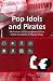 Books : Pop Idols and Pirates (Ashgate Popular and Folk Music Series)