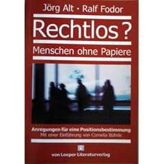 Rechtlos? Menschen ohne Papiere. Anregungen f�r eine Positionsbestimmung