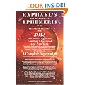 Raphael's Astrological Ephemeris 2013 (Raphael's Astronomical Ephemeris of the Planet's Places)
