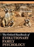The Oxford handbook of evolutionary family psychology