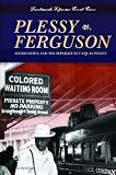 Plessy v. Ferguson: Segregation and the Separate but Equal Policy (Landmark Supreme Court Cases)