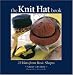 The Knit Hat Book: 25 Hats from Basic Shapes