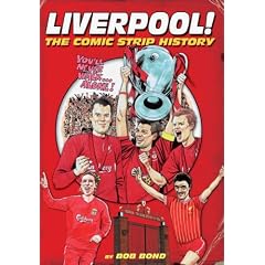 Comic Strip History of Liverpool: The Comic Strip History of Liverpool FC