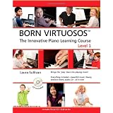 Born Virtuosos: The Innovative Piano Course - Level 1 (Book & CD Sold as Set)