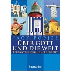 �ber Gott und die Welt: Bekanntes einmal quergedacht