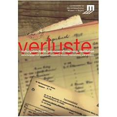 Kulturgutverluste, Provenienzforschung und Restitution: Sammlungsgut mit belasteter Herkunft in Museen, Bibliotheken und Archiven