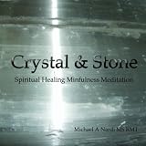 Michael A Nardi Ms Rmt Guided Crystal and Stone Spiritual Healing Mindfulness Meditation - Single
