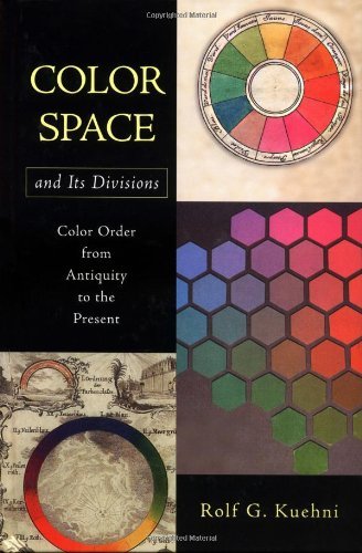 Color Space and Its Divisions: Color Order from Antiquity to the Present On Sale