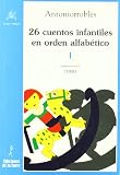 26 cuentos infantiles en orden alfabético. Tomo I