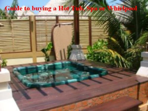 Guide to buying a Hot Tub, Spa or Whirlpool