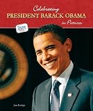 Celebrating President Barack Obama in Pictures (The Obama Family Photo Album)