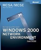  : MCSA/MCSE Managing a Microsoft Windows 2000 Network Environment Readiness Review; Exam 70-218 (MCSE Readiness Review)