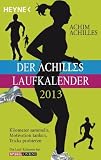 Produkt-Bild: Der Achilles-Laufkalender 2013: Taschenkalender: Kilometer sammeln, Motivation tanken, Tricks probieren
