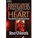 Firefighters from the Heart: True Stories and Lessons Learned