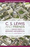 C. S. Lewis and friends : faith and the power of imagination