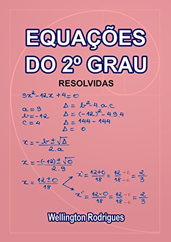 Equações do 2º Grau: Resolvidas (Matemática Livro 3) (Portuguese Edition)