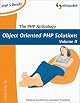 The PHP Anthology: Object Oriented PHP Solution, Volume 1