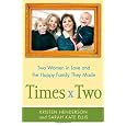 Times Two: Two Women in Love and the Happy Family They Made