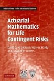 Actuarial Mathematics for Life Contingent Risks (International Series on Actuarial Science)