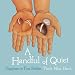 Books : A Handful of Quiet: Happiness in Four Pebbles