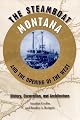 The Steamboat <I>Montana</I> and the Opening of the West: History, Excavation, and Architecture (New Perspectives on Maritime History and Nautical Archaeology)