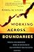 Working Across Boundaries: Making Collaboration Work in Government and Nonprofit Organizations (JOSSEY BASS NONPROFIT & PUBLIC MANAGEMENT SERIES)