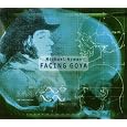 Facing Goya: An Opera in Four Acts / Libretto by Harry Nicoll, Michael Nyman Band