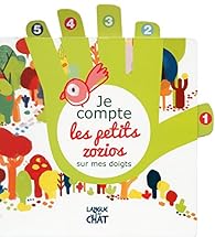 Je compte les petits zozios sur mes doigts par Marjorie Beal Je compte les petits zozios sur mes doigts par Marjorie Beal