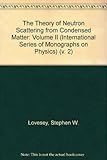 Theory of neutron scattering from condensed matter