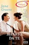 Riparto da te (I Romanzi Emozioni)