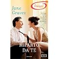 Riparto da te (I Romanzi Emozioni)