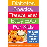 diabetes snacks treats and easy eats for kids 130 recipes for the foods kids really like to eat