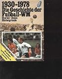 Produkt-Bild: die Geschichte der Fu&szlig;ballweltmeisterschaft Stories Daten Hintergr&uuml;nde 1930-1978, Copress 1978, 176 Seiten, bebildert