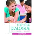 Creative Dialogue: Talk for Thinking in the Classroom