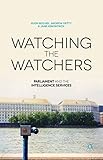 Watching the watchers : parliament and the intelligence services