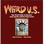 Weird U.S.: Your Travel Guide to America's Local Legends and Best Kept Secrets